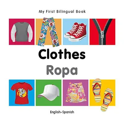 "My First Bilingual Book-Clothes (English-Spanish)" - "" ("Milet Publishing")(Board Books)