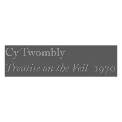 "Cy Twombly, Treatise on the Veil, 1970" - "" ("White Michelle")(Pevná vazba)