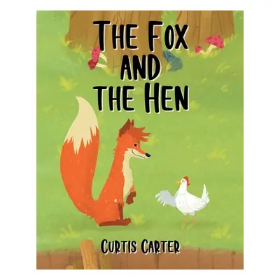 "The Fox and the Hen" - "" ("Carter Curtis")(Paperback)