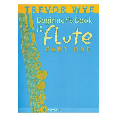 "Beginner's Book for the Flute - Part One" - "" ("Wye Trevor")(Paperback)