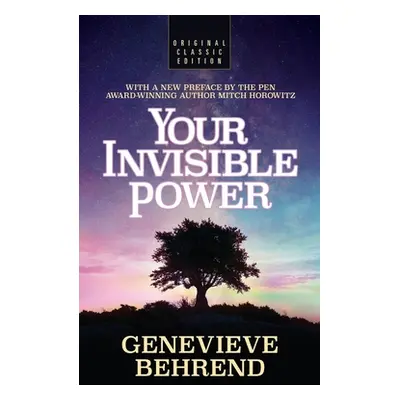 "Your Invisible Power (Original Classic Edition)" - "" ("Behrend Genevieve")(Paperback)