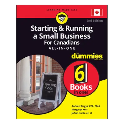 "Starting and Running a Small Business for Canadians for Dummies All-In-One" - "" ("Dagys Andrew