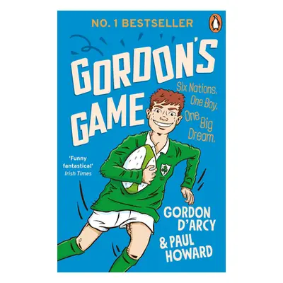 "Gordon's Game" - "The hilarious rugby adventure book for children aged 9-12 who love sport" ("H