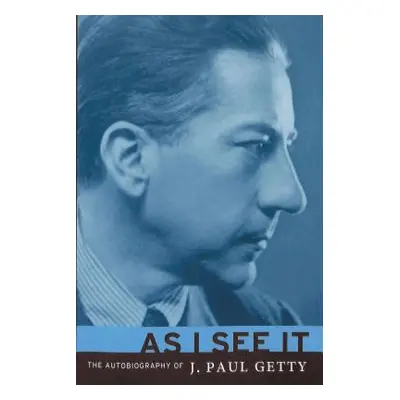 "As I See It: The Autobiography of J. Paul Getty" - "" ("Getty J. Paul")(Paperback)