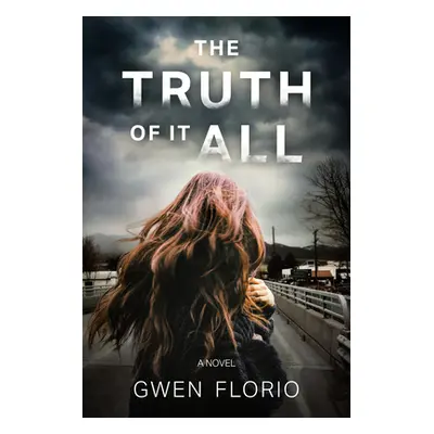 "The Truth of It All" - "" ("Florio Gwen")(Pevná vazba)