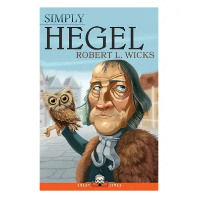 "Simply Hegel" - "" ("Wicks Robert L.")(Paperback)