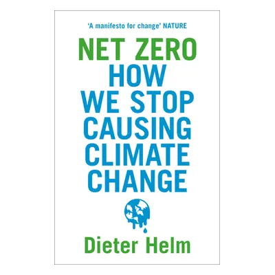 "Net Zero: How We Stop Causing Climate Change" - "" ("Helm Dieter")(Paperback)