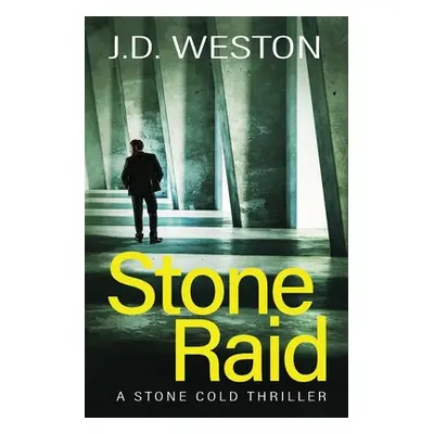 "Stone Raid: A British Action Crime Thriller" - "" ("Weston J. D.")(Paperback)