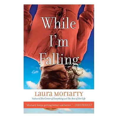 "While I'm Falling" - "" ("Moriarty Laura")(Paperback)