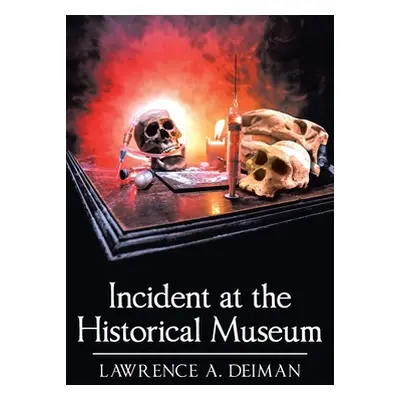 "Incident at the Historical Museum" - "" ("Deiman Lawrence A.")(Paperback)