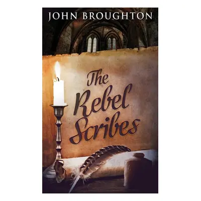 "The Rebel Scribes" - "" ("Broughton John")(Paperback)