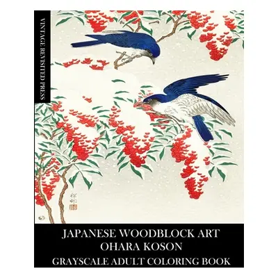 "Japanese Woodblock Art: Ohara Koson Grayscale Adult Coloring Book" - "" ("Press Vintage Revisit