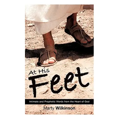 "At His Feet" - "" ("Wilkinson Marty")(Paperback)