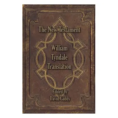 "The William Tyndale New Testament" - "" ("Gaddy David")(Paperback)