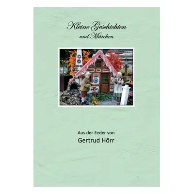 "Kleine Geschichten und Mrchen" - "" ("Hrr Gertrud")(Paperback)