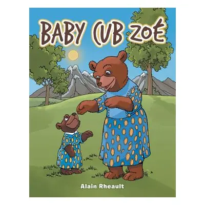 "Baby Cub Zo" - "" ("Rheault Alain")(Paperback)