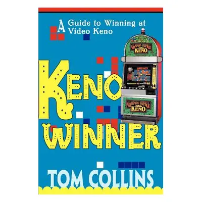 "Keno Winner: A Guide to Winning at Video Keno" - "" ("Collins Tom")(Paperback)