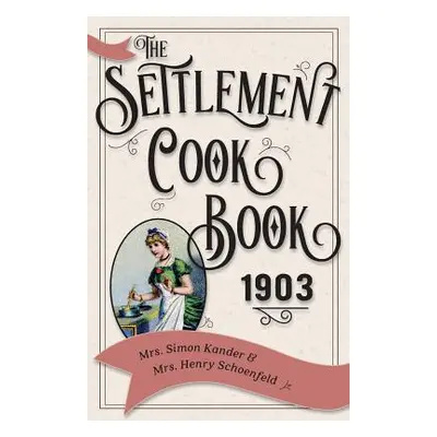 "The Settlement Cook Book 1903" - "" ("Kander Simon")(Paperback)