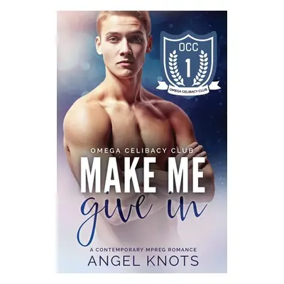 "Make Me Give In" - "" ("Knots Angel")(Paperback)