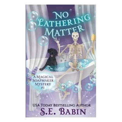 "No Lathering Matter" - "" ("Babin S. E.")(Paperback)