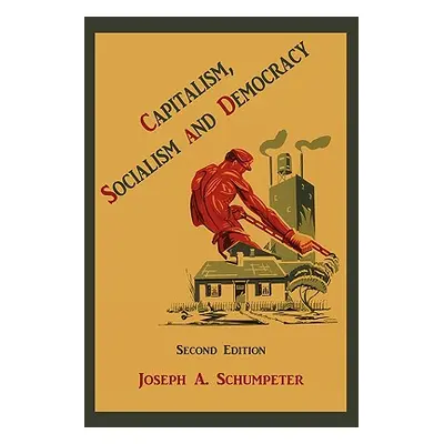 "Capitalism, Socialism and Democracy" - "" ("Schumpeter Joseph Alois")(Paperback)