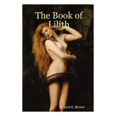 "The Book of Lilith" - "" ("Brown Robert G.")(Paperback)