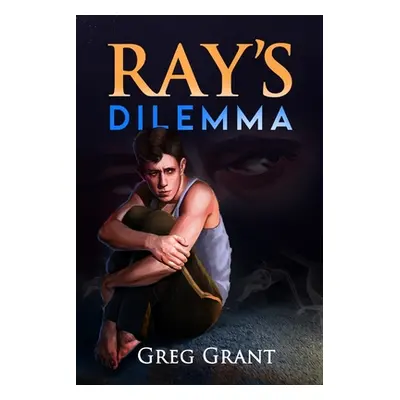 "Ray's Dilemma" - "" ("Grant Greg")(Paperback)