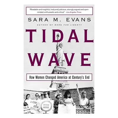 "Tidal Wave: How Women Changed America at Century's End" - "" ("Evans Sara")(Paperback)