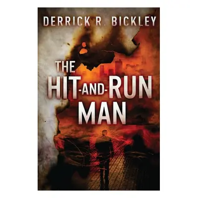 "The Hit-and-Run Man" - "" ("Bickley Derrick")(Paperback)