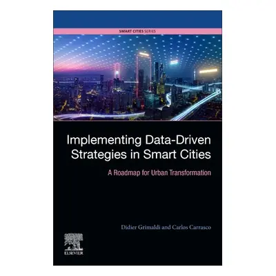 "Implementing Data-Driven Strategies in Smart Cities: A Roadmap for Urban Transformation" - "" (