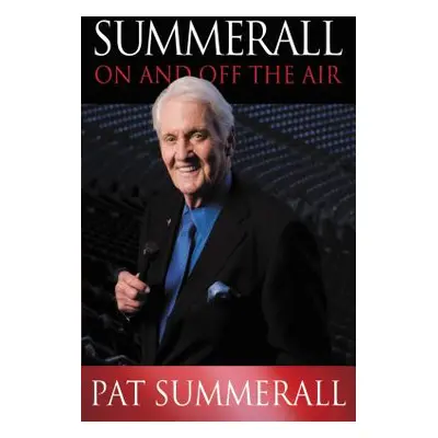 "Summerall: On and Off the Air" - "" ("Summerall Pat")(Paperback)