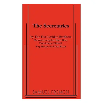 "The Secretaries" - "" ("Five Lesbian Brothers The")(Paperback)