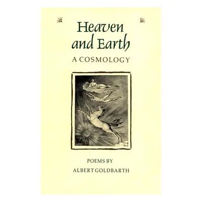 "Heaven and Earth: A Cosmology" - "" ("Goldbarth Albert")(Paperback)