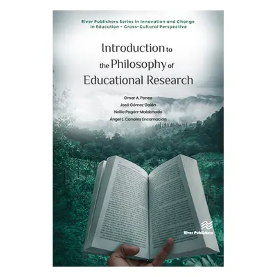 "Introduction to the Philosophy of Educational Research" - "" ("Ponce Omar A.")(Pevná vazba)