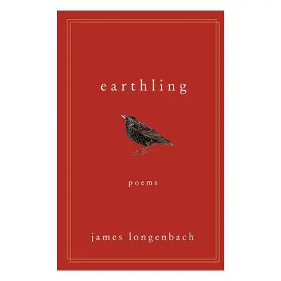 "Earthling: Poems" - "" ("Longenbach James")(Paperback)