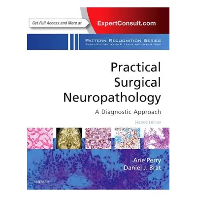 "Practical Surgical Neuropathology: A Diagnostic Approach: A Volume in the Pattern Recognition S