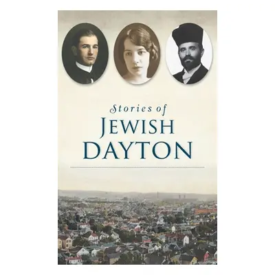 "Stories of Jewish Dayton" - "" ("Weiss Marshall")(Pevná vazba)