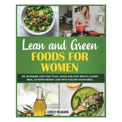 "Lean and Green Foods for Women - Dr. McAdams Light Diet Plan" - "" ("McAdams Lorely")(Paperback