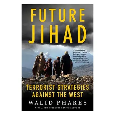 "Future Jihad: Terrorist Strategies Against America" - "" ("Phares Walid")(Paperback)