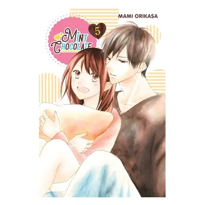 "Mint Chocolate, Vol. 5" - "" ("Orikasa Mami")(Paperback)