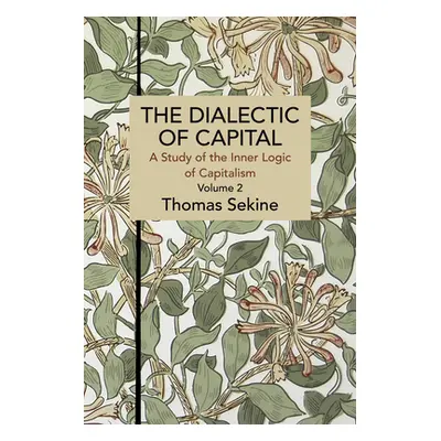 "The Dialectics of Capital (Volume 2): A Study of the Inner Logic of Capitalism" - "" ("Sekine T