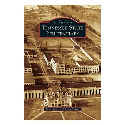 "Tennessee State Penitentiary" - "" ("Lewis Yoshie")(Pevná vazba)