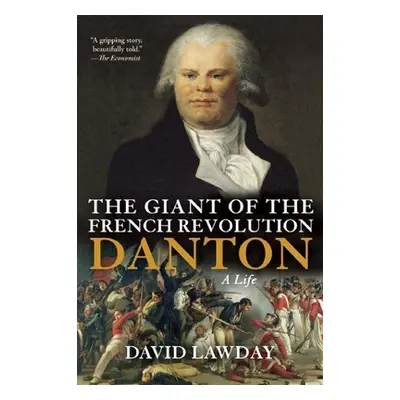 "The Giant of the French Revolution: Danton, a Life" - "" ("Lawday David")(Paperback)