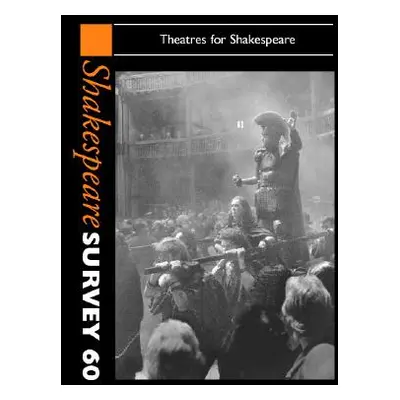 "Shakespeare Survey: Volume 60, Theatres for Shakespeare" - "" ("Holland Peter")(Pevná vazba)