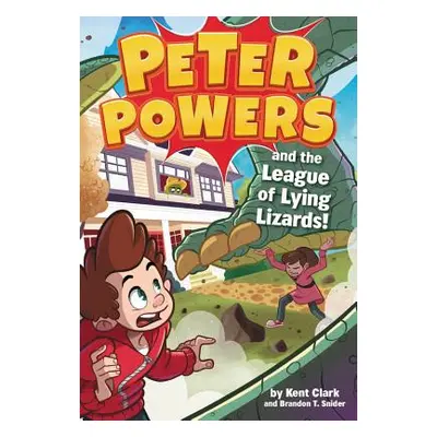 "Peter Powers and the League of Lying Lizards!" - "" ("Clark Kent")(Paperback)