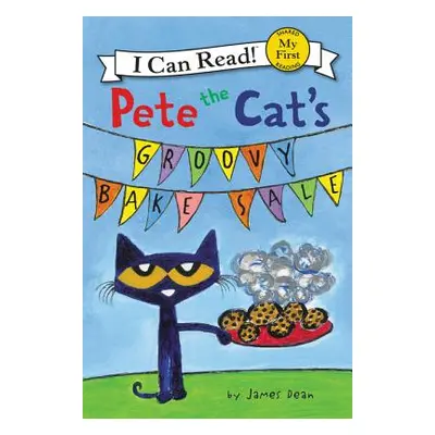 "Pete the Cat's Groovy Bake Sale" - "" ("Dean James")(Pevná vazba)