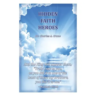 "Hidden Faith Heroes" - "" ("Crane Charles")(Paperback)