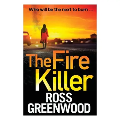 "The Fire Killer" - "" ("Greenwood Ross")(Paperback)