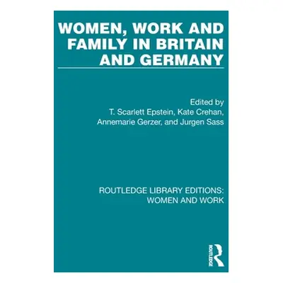 "Women, Work and Family in Britain and Germany: A Project of the Anglo-German Foundation for the