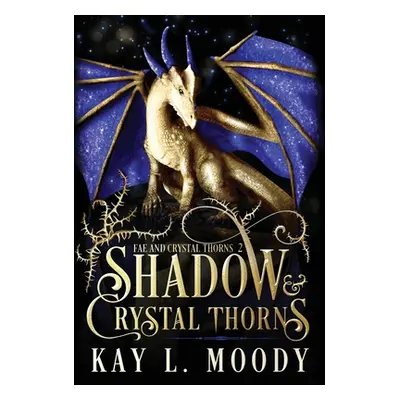 "Shadow and Crystal Thorns" - "" ("Moody Kay L.")(Pevná vazba)